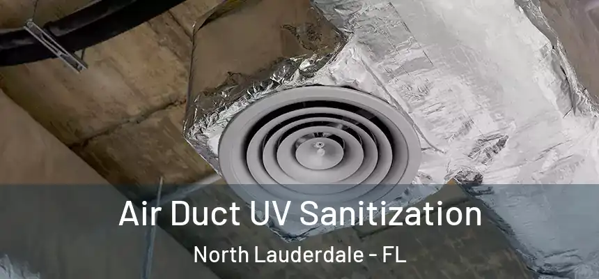 Air Duct UV Sanitization North Lauderdale - FL