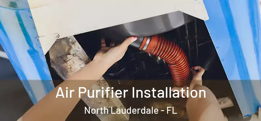 Air Purifier Installation North Lauderdale - FL