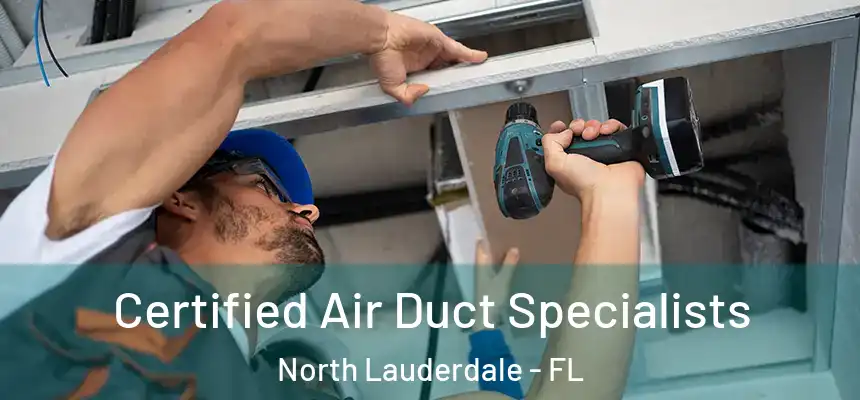 Certified Air Duct Specialists North Lauderdale - FL