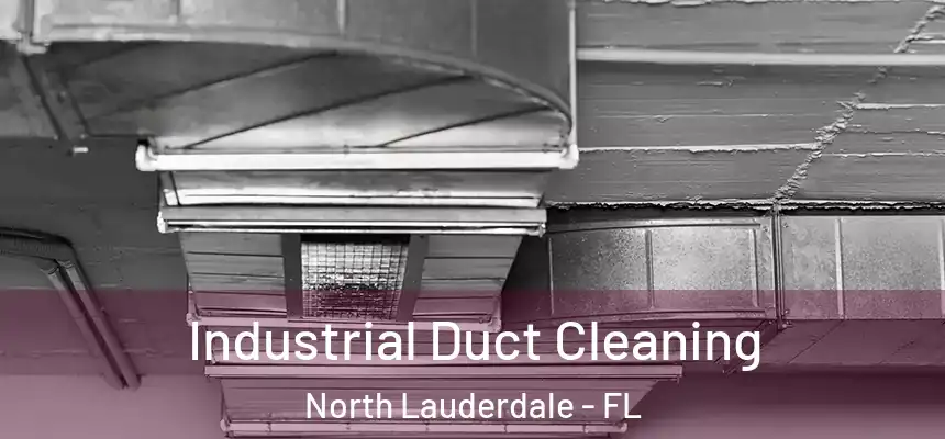 Industrial Duct Cleaning North Lauderdale - FL
